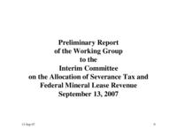 Preliminary report of the Working Group to the Interim Committee on the Allocation of Severance Tax and Federal Mineral Lease Revenue, September 13, 2007