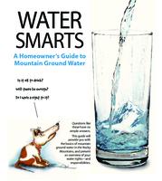 Water smarts : a homeowner's guide to mountain ground water