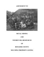Amendment to Metal mining and tourist era resources of Boulder County : multiple property listing