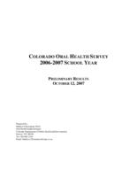 Colorado oral health survey 2006-2007 school year : preliminary results, October 12, 2007