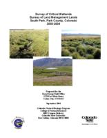 Survey of critical wetlands, Bureau of Land Management lands, South Park, Park County, Colorado, 2003-2004