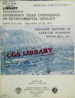 Geologic factors in land-use planning, House bill 1041 : proceedings, Governor's Third Conference on Environmental Geology, Aspen, Colorado, September 25-26, 1975