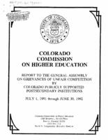 Report to the Colorado General Assembly on grievances of unfair competition by Colorado publicly supported postsecondary institutions : July 1, 1991 through June 30, 1992