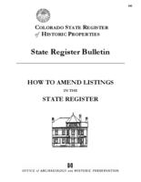 How to amend listings in the Colorado state register of historic properties : additional documentation, expanded or reduced boundaries, property relocation, removal from register