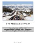 I-70 mountain corridor : report pursuant to HB 11-1210 recommendations regarding short term mobility solutions along the I-70 mountain corridor