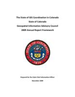 The state of GIS coordination in Colorado, State of Colorado Geospatial Information Advisory Council 2009 annual report framework