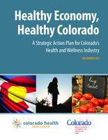 Healthy economy, healthy Colorado : a strategic action plan for Colorado's health and wellness industry