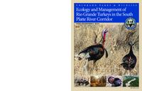 Ecology and management of Rio Grande turkeys in the South Platte River corridor