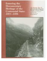 Ensuring the documentary heritage of the Centennial State, 2001-2006 : the strategic plan of the Colorado Historical Records Advisory Board