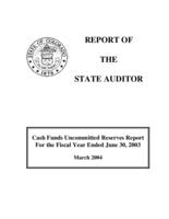 Cash funds uncommitted reserves report for the fiscal year ended June 30, 2003