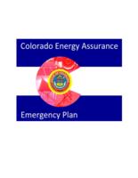 The Colorado energy assurance emergency plan : supplement to the Emergency support function #12 (EFS #12-Energy), annex to the State emergency operations plan (SEOP)