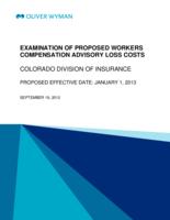 Examination of proposed workers compensation advisory loss costs : Colorado Division of Insurance, proposed effective date, January 1, 2013