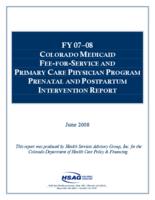 FY07-08 Colorado Medicaid fee-for-service and primary care physician program prenatal and postpartum intervention report