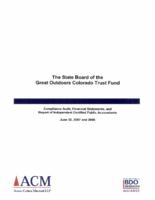 The State Board of the Great Outdoors Colorado Trust Fund : compliance audit, financial statements and report of independent certified public accountants, June 30, 2007 and 2006
