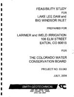 Feasibility study for rehabilitation of Lake Lee Dam and Big Windsor Inlet structures owned by Larimer & Weld Irrigation Company