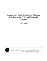 Comparative analysis Colorado children enrolled in the CHP+ and Medicaid programs Report, state of Colorado Child Health Plan Plus, CHP+