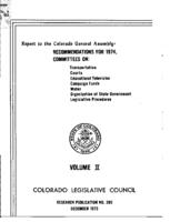 Colorado Legislative Council recommendations for 1974 : report to the Colorado General Assembly. Volume 2: Transportation; Courts; Educational Television; Campaign Funds; Water; Organization of State Government; Legislative Procedures (Pages 1 - 106)