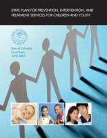 State plan for prevention and intervention, and treatment services for children and youth : State of Colorado fiscal years 2006-09