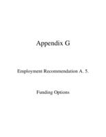 Final report on employment and community participation recommendations. Appendix G: Employment Recommendation A.5, Funding Options