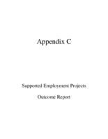 Final report on employment and community participation recommendations. Appendix C: Supported Employment Projects Outcome Report