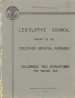 Colorado tax structure : Legislative Council report to the Colorado General Assembly. Research Publication No. 9, part 1