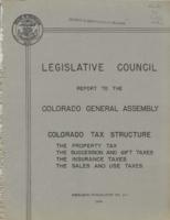 Colorado tax structure : Legislative Council report to the Colorado General Assembly. Research Publication No. 9-1