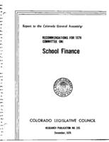 Colorado Legislative Council recommendations for 1979 : Legislative Council report to the Colorado General Assembly. Research Publication 235: School Finance