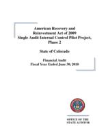 American recovery and reinvestment act of 2009, single audit internal control pilot project, phase 2 state of Colorado financial audit fiscal year ended June 30, 2010