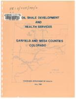 The effects of the development of oil shale resources upon local health services in Garfield and Mesa Counties : final report revised