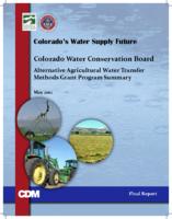 Colorado's water supply future, alternative agricultural water transfer methods grant program summary : final report