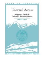 Universal access : a resource guide for Colorado's Workforce Centers