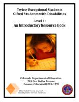 Twice-exceptional students, gifted students with disabilities. Level 1. An introductory resource book