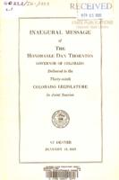 Inaugural message of the Honorable Dan Thornton, Governor of Colorado delivered to the Thirty-ninth Colorado Legislature in joint session : at Denver January 12, 1953