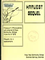 Harvest sequel : a study of the class which entered El Paso Community College in 1973 based on their answers to a questionnaire in 1977