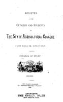 Register of the officers and students of the state agricultural college, Fort Collins, Colorado, courses of study, 1891-1892