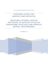 Colorado Department of Education's resource guide for schools and districts : engaging external service providers to support effective purchasing practices and improved school performance