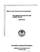 Recommendations for 1983 Committee on Agriculture : Legislative Council report to the Colorado General Assembly