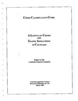 Crime classification guide : a listing of crimes and traffic infractions in Colorado : report to the Colorado General Assembly