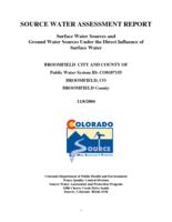 Source water assessment report: ground water sources. Broomfield City and County of : surface water sources and ground water sources under the direct influence of surface water