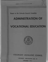 Administration of vocational education : Legislative Council report to the Colorado General Assembly
