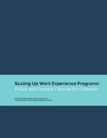 Scaling up work experience programs : policy and practice choices for Colorado