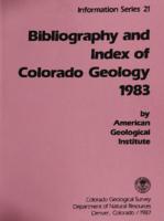 Bibliography and index of Colorado geology, 1983
