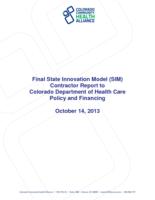 Colorado's state health innovation plan: Final state innovation model (SIM) contractor report to Colorado Department of Health Care Policy and Financing.