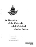 An overview of the Colorado adult criminal justice system : report to the Colorado General Assembly