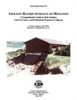 Geologic hazards avoidance or mitigation : a comprehensive guide to state statutes, land use issues, and professional practice in Colorado