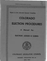 Colorado election procedures : a manual for election judges and clerks : report to the Colorado General Assembly