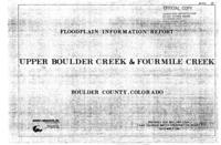 Floodplain information report, upper Boulder Creek and Fourmile Creek, Boulder County, Colorado