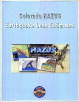 HAZUS final report : loss estimates for earthquake scenarios in Colorado using HAZUS-MH