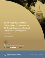 Local, regional, and state government perspectives on hydraulic fracturing-related oil and gas development : full report