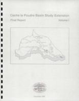 Cache la Poudre basin study extension : prepared for Colorado Water Resources & Power Development. Volume I